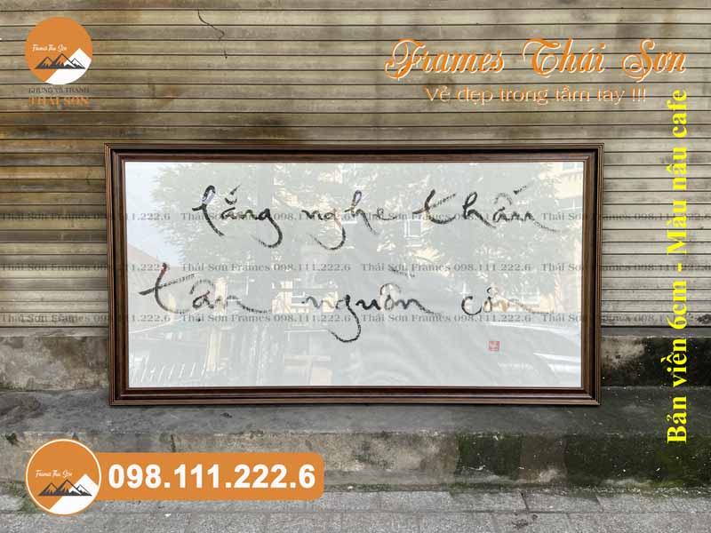Mẫu khung tranh chữ khổ 50x110cm viền 6cm màu nâu cafe